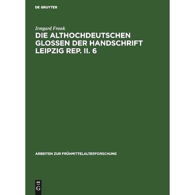 预订 Die althochdeutschen Glossen der Handschrift Leipzig Rep. II. 6: 9783110043709