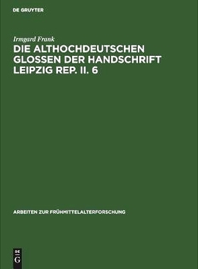 预订 Die althochdeutschen Glossen der Handschrift Leipzig Rep. II. 6: 9783110043709