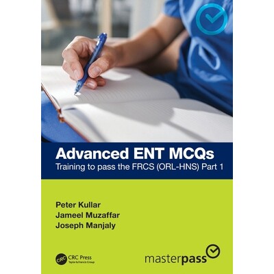 预订 Advanced ENT MCQs Training to pass the FRCS (ORL-HNS) Part 1 高级耳鼻喉(科)多项选择题:通过皇家外科医师学会会员(