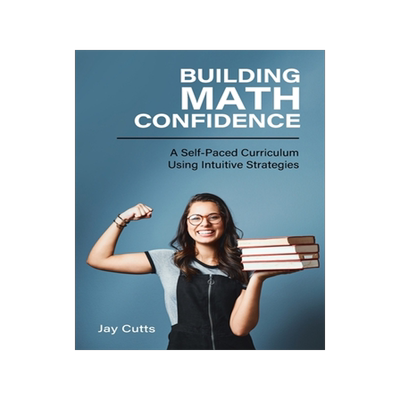 预订 Building Math Confidence: A Self-Paced Curriculum Using Intuitive Strategies