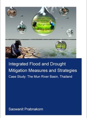 【预订】Integrated Flood and Drought Mitigation Mesures and Strategies. Case Study: The Mun River Basin, Thailand