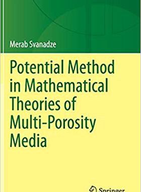 【预售】Potential Method in Mathematical Theories of Multi-Porosity Media