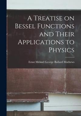 [预订]A Treatise on Bessel Functions and Their Applications to Physics 9781015678354