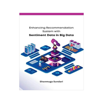 [预订]Enhancing Recommendation System with Sentiment Data in Big Data 9785763509823