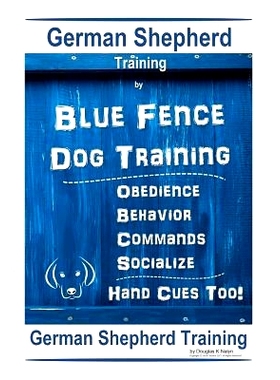 预订 German Shepherd Training By Blue Fence Dog Training Obedience - Commands Behavior - Socialize Hand Cues Too! German