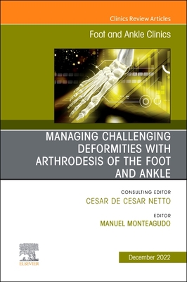 【预订】Managing Challenging Deformities with Arthrodesis of the Foot and An 9780323849463