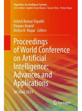预订 Proceedings of World Conference on Artificial Intelligence: Advances and Applications: WCAIAA 2024世界人工智能进展