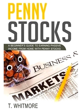 预订 Penny Stocks: A Beginner’s Guide to Earning Passive Income from Home with Penny Stocks: 9781537148229