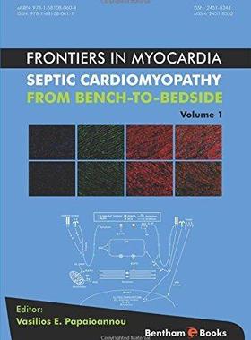 [预订]Frontiers in Myocardia Volume 1: Septic Cardiomyopathy: from Bench to Bedside 9781681080611