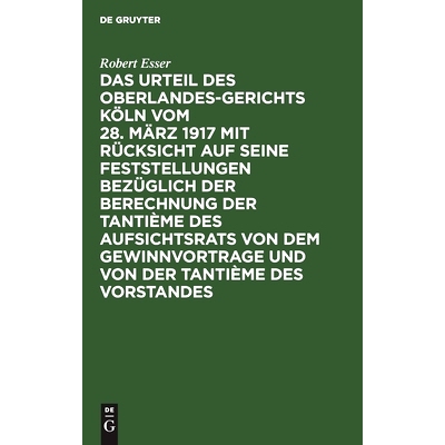 预订 Das Urteil des Oberlandesgerichts Köln vom 28. März 1917 mit Rücksicht auf seine Feststellungen bezüglich der B