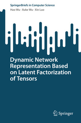 [预订]Dynamic Network Representation Based on Latent Factorization of Tensors