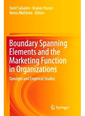 预订 Boundary Spanning Elements and the Marketing Function in Organizations: Concepts and Empirical Studies: 97833193501