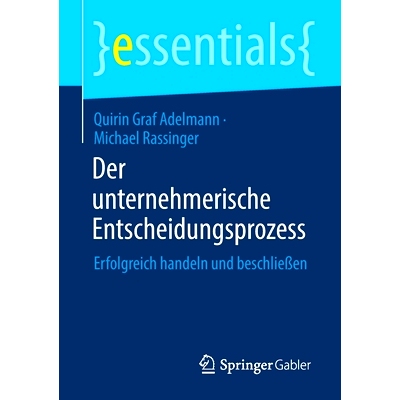 预订 Der unternehmerische Entscheidungsprozess: Erfolgreich handeln und beschließen: 9783658337063