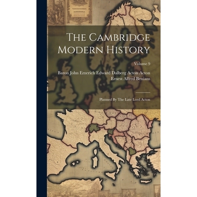 预订 The Cambridge Modern History: Planned By The Late Lord Acton; Volume 9: 9781020417429