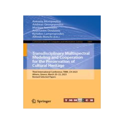 [预订]Transdisciplinary Multispectral Modeling and Cooperation for the Preservation of Cultural Heritage 9783031422997