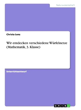 预订 Wir entdecken verschiedene Würfelnetze (Mathematik, 3. Klasse): 9783668176614