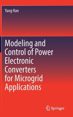 【预订】Modeling and Control of Power Electronic Converters for Microgrid Applications 9783030745127