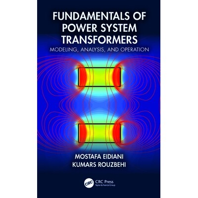预订 Fundamentals of Power System Transformers Modeling, Analysis, and Operation 电力系统变压器基础:建模、分析与*作 978