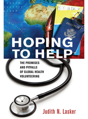 预订 Hoping to Help: The Promises and Pitfalls of Global Health Volunteering 希望能帮助：全球健康志愿者的承诺与误区（精
