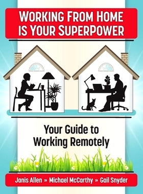 预订 Working from Home Is Your SuperPower: Your Guide to Working Remotely: 9798717773560