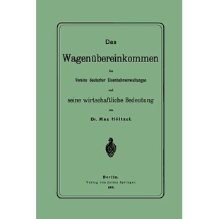 预订 Das Wagenübereinkommen des Vereins deutscher Eisenbahnverwaltungen und seine wirthschaftliche Bedeutung: 978364289