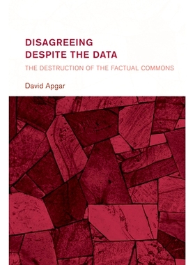 预订 Disagreeing Despite the Data: The Destruction of the Factual Commons 尽管有数据，但仍存在分歧:事实上的公共领域遭到