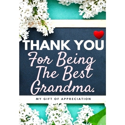 预订 Thank You For Being The Best Grandma: My Gift Of Appreciation: Full Color Gift Book Prompted Questions 6.61 x 9.61