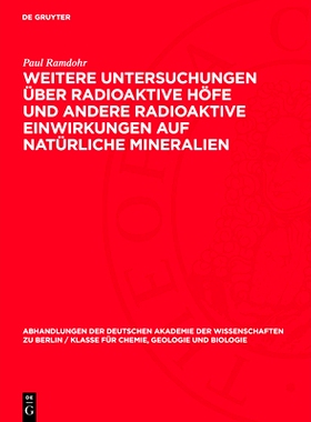 预订 Weitere Untersuchungen über radioaktive Höfe und andere radioaktive Einwirkungen auf natürliche Mineralien: 9783