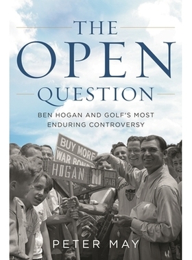 预订 The Open Question: Ben Hogan and Golf’s Most Enduring Controversy: 9781538199091