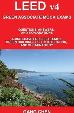 [预订]LEED v4 GREEN ASSOCIATE MOCK EXAMS: Questions, Answers, and Explanations: A Must-Have for LEED Exams 9781612650463