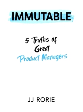 预订 Immutable: 5 Truths of Great Product Managers