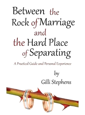 预订 Between the Rock of Marriage and the Hard Place of Separating: A Practical Guide and Personal Experience: 978151231
