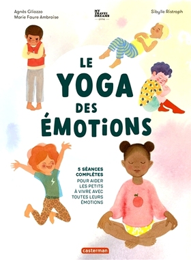 预订 Le yoga des émotions : 5 séances complètes pour aider les petits à vivre avec toutes leurs émotions 情绪瑜伽：