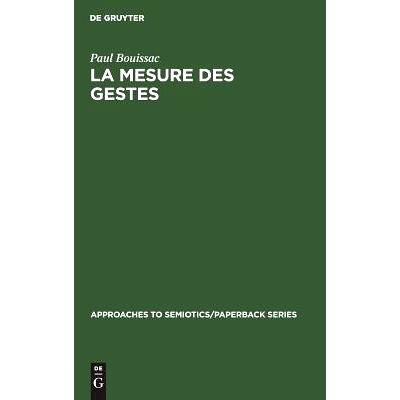 预订 La mesure des gestes: Prolégomènes à la sémiotique gestuelle: 9783110981056