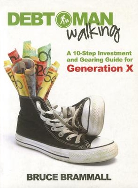 预订 Debt Man Walking: A 10-Step Investment And Gearing Guide For Generation X X 代人的财政金融10步: 9780731408351