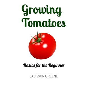 Basics Tomatoes for the 9781512130874 预订 Beginner Growing