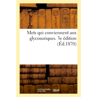 预订 Énumération des mets qui conviennent aux glycosuriques. 3e édition 适合糖尿的食物清单。第三版: 9782014023275
