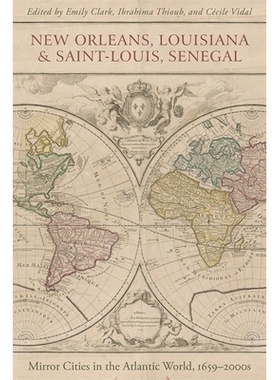 预订 New Orleans, Louisiana, and Saint-Louis, Senegal: Mirror Cities in the Atlantic World, 1659-2000s 路易斯安那州新奥