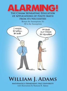 预订 Alarming! the Chasm Separating Education of Applications of Finite Math from It's Necessities