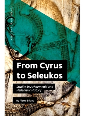 预订 From Cyrus to Seleukos: Studies in Achaemenid and Hellenistic History 从塞勒斯到塞列科斯：阿契美尼德和希腊历史研究: