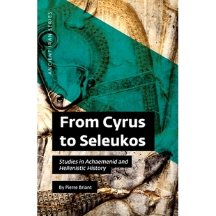 预订 From Cyrus to Seleukos: Studies in Achaemenid and Hellenistic History 从塞勒斯到塞列科斯：阿契美尼德和希腊历史研究: