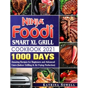 Cookbook Beginners Ninja 2021 Grill Smart and for 1000 Advanced Amazing Recipes Foodi 预订 Users Days