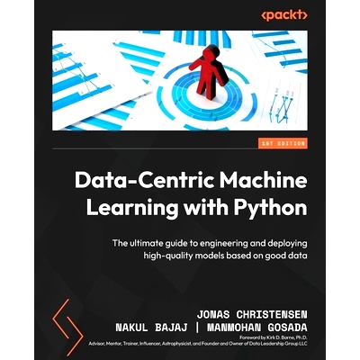 预订 Data-Centric Machine Learning with Python: The ultimate guide to engineering and deploying high-quality models base