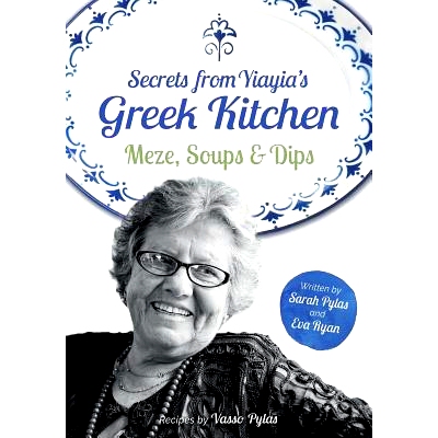 预订 Secrets from Yiayia’s Greek Kitchen: Meze, Soups and Dips: 9781508416456