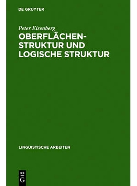 预订 Oberflächenstruktur und logische Struktur: Untersuchungen zur Syntax und Semantik des deutschen Prädikatadjektivs