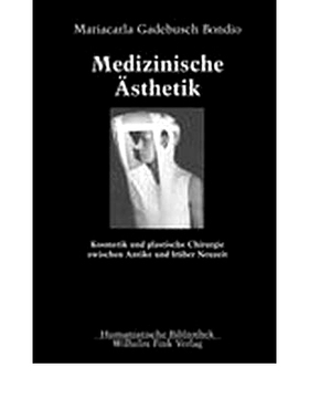 预订 Medizinische Ästhetik: Kosmetik und plastische Chirurgie zwischen Antike und früher Neuzeit 医学美学：古代与现代