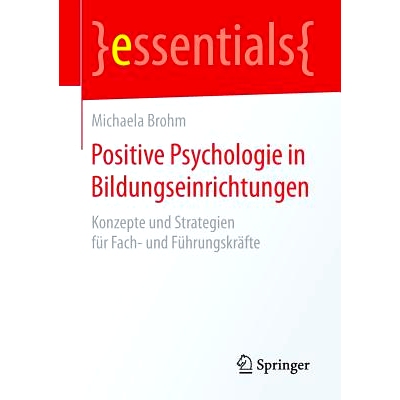 预订 Positive Psychologie in Bildungseinrichtungen: Konzepte und Strategien für Fach- und Führungskräfte: 97836581304