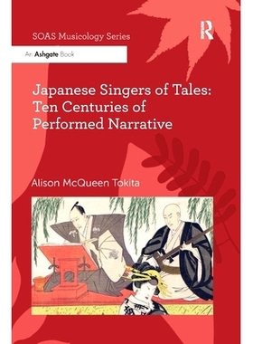 预订 Japanese Singers of Tales: Ten Centuries of Performed Narrative 日本故事歌手：十个世纪的表演叙事: 9780367599553
