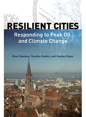 预订 Resilient Cities: Responding to Peak Oil and Climate Change 有活力的城市：应对高价石油与气候变化: 9781597264983