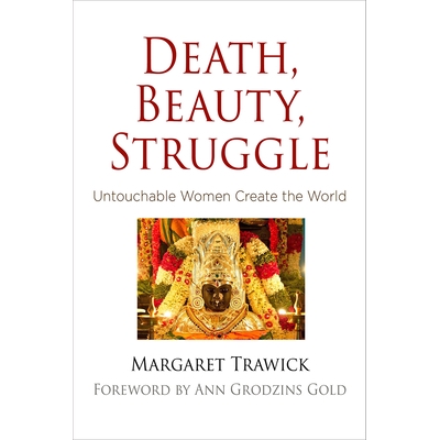 预订 Death, Beauty, Struggle: Untouchable Women Create the World *，美丽，斗争：不可接触的妇女创造了世界: 9780812249057